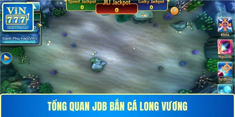 2 Tổng quan JDB bắn cá long vương
