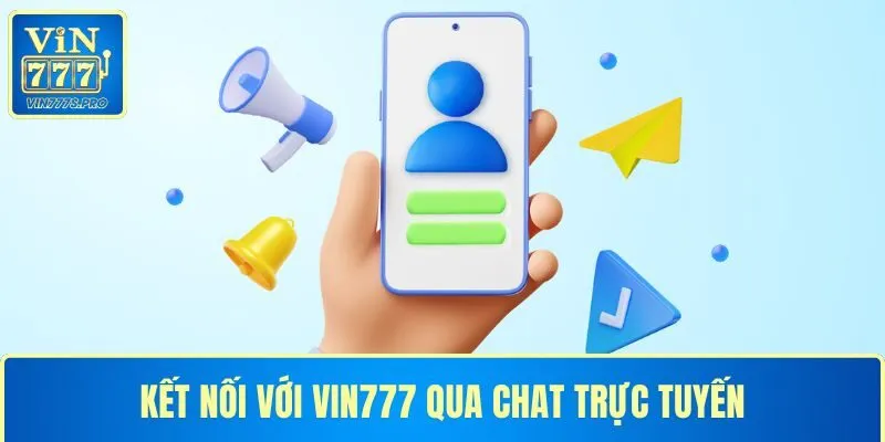 2 Liên hệ VIN777 qua hình thức chat trực tuyến