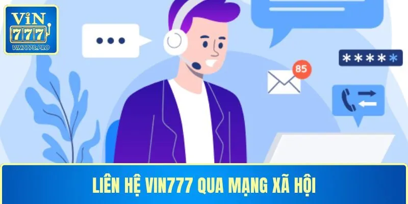 3 Liên hệ VIN777 qua mạng xã hội tiện lợi