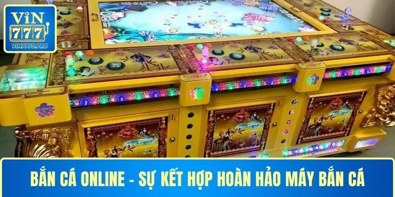 MÁY BẮN CÁ TẠI VIN777: THIẾT BỊ HIỆN ĐẠI, THÔNG MINH 3 Sự kết hợp tuyệt vời của 2 chức năng