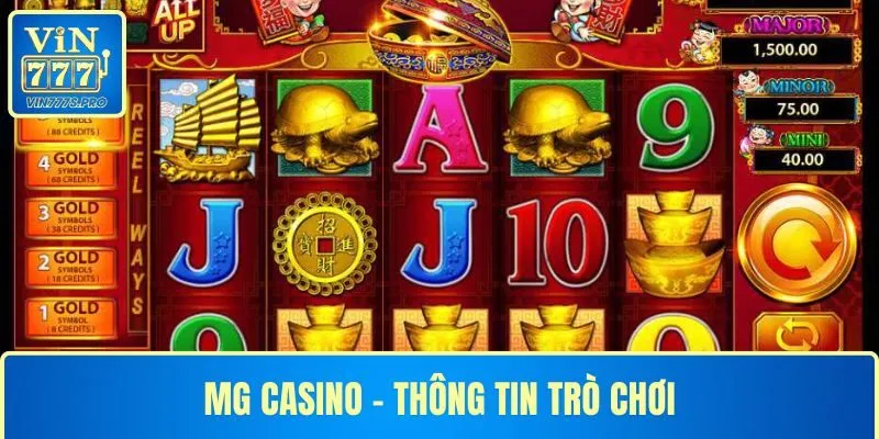 MG Casino – ĐIỂM GIẢI TRÍ ĐỈNH CAO,UY TÍN TẠI VIN777 2 Tìm hiểu về MG Casino