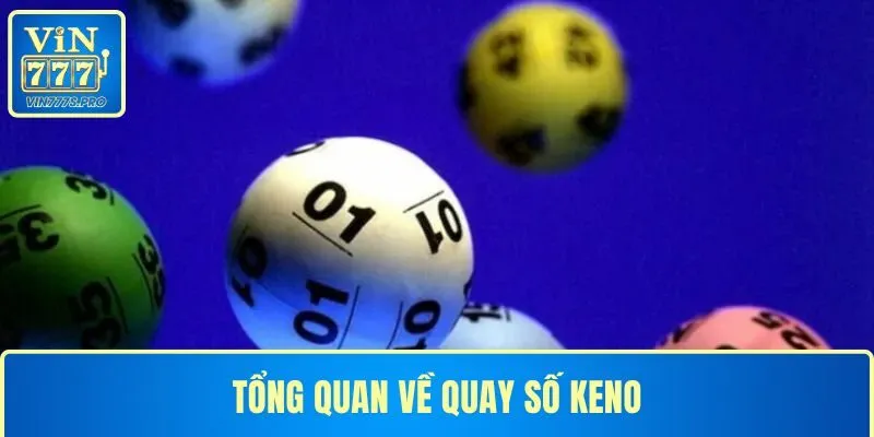 Tổng quan về quay số keno