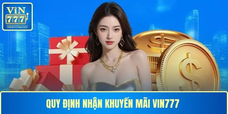 Quy định cần nắm để nhận khuyến mãi VIN777