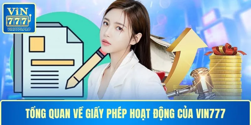 Tổng quan về giấy phép hoạt động VIN777