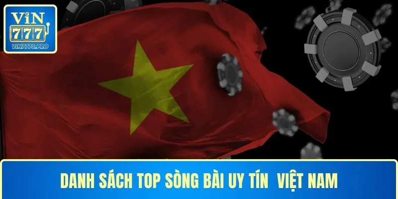 Danh sách top sòng bài uy tín tại Việt Nam